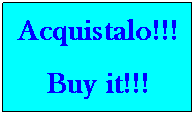 Casella di testo: Acquistalo!!!
Buy it!!!
